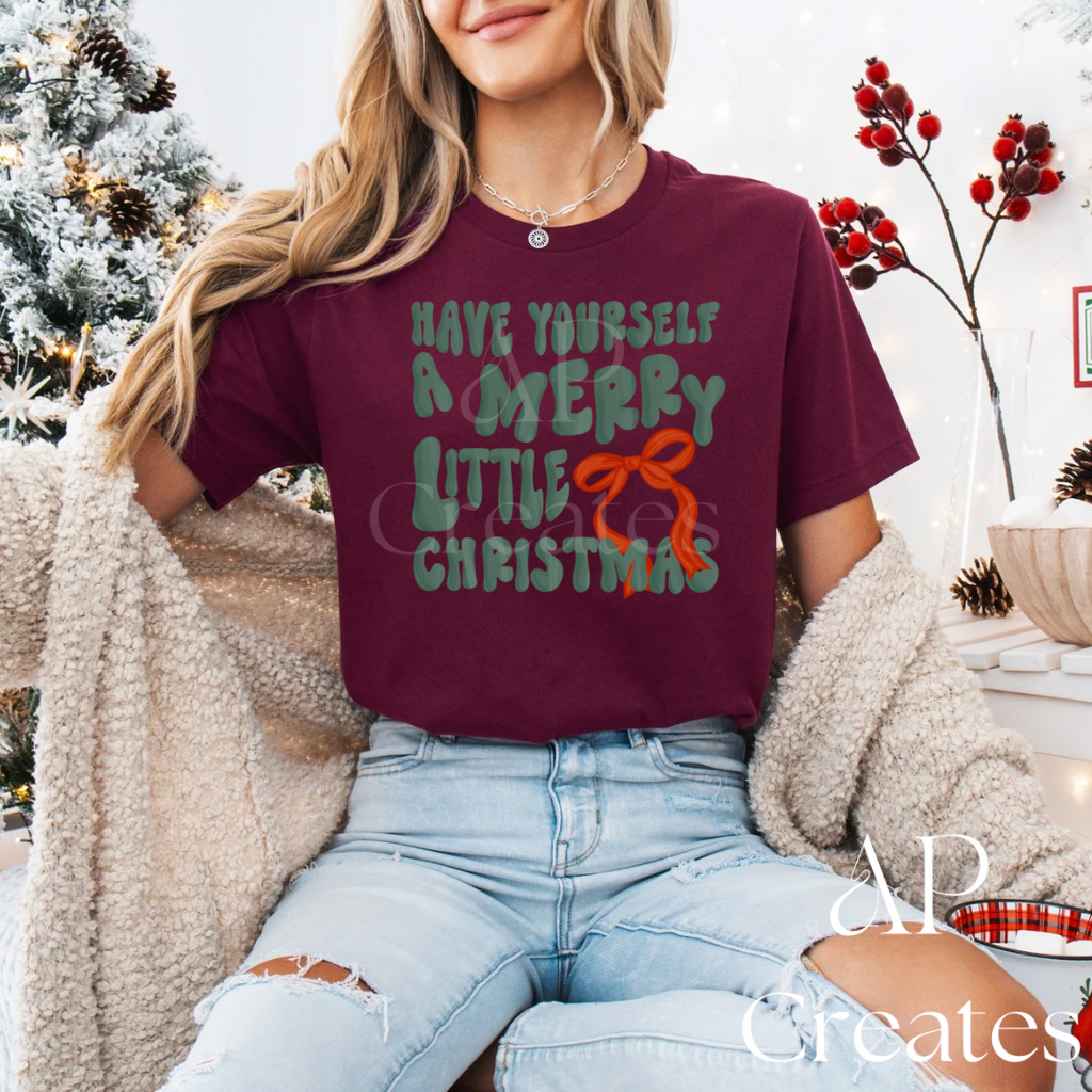 Have Yourself a Merry Little Christmas Shirt