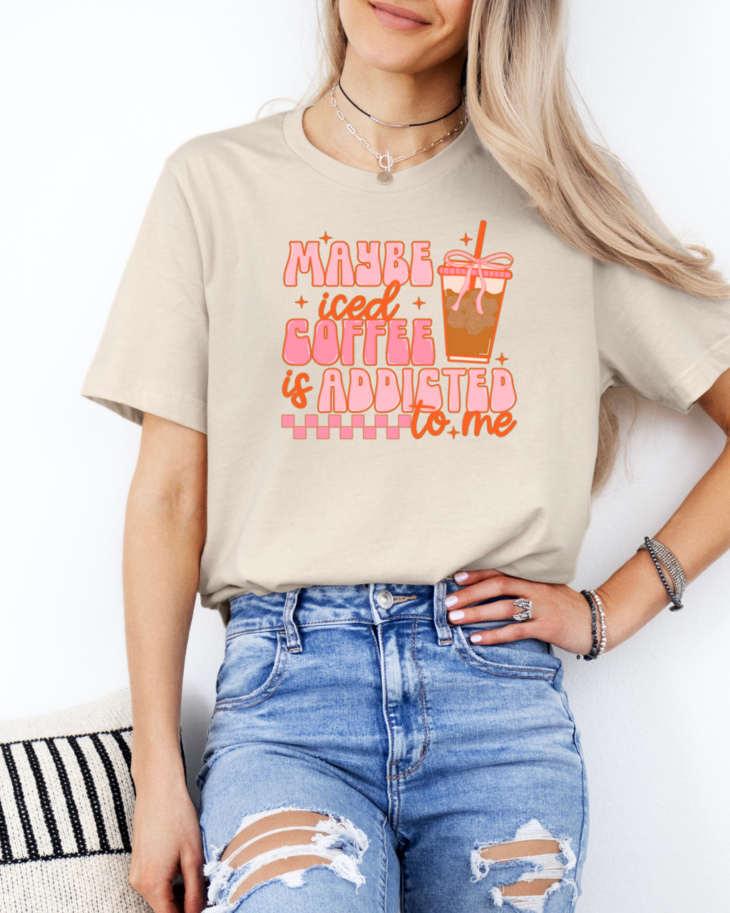 Maybe Iced Coffee is Addicted to Me Shirt