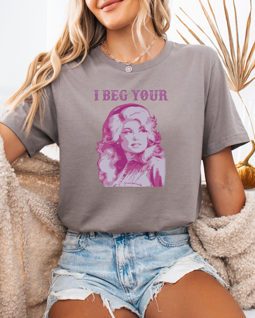 I Beg Your Parton Dolly Shirt
