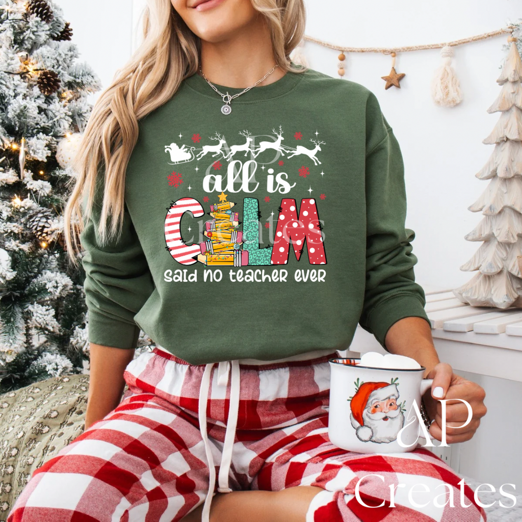 All is Calm Said No Teacher Ever Shirt